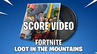 Fortnite: Loot in the Mountains Score Video