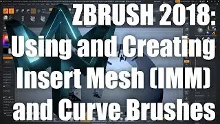 ZBRUSH 2018: Using and Creating Insert Mesh (IMM)  and Curve Brushes