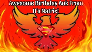 Awesome Birthday Aok from @itsNATRIX