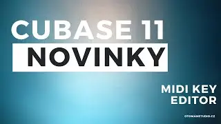Cubase 11 - Novinky - MIDI Key Editor - oTomanStudio.cz