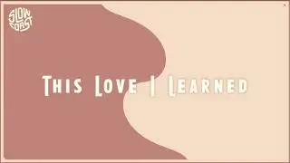 Slow Coast - This Love I Learned (Official Lyric Video)
