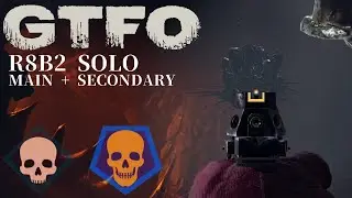 GTFO R8B2(Secondary) Solo 