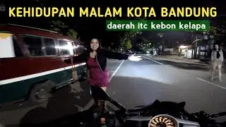 BANDUNG NIGHT LIVE ‼️KEHIDUPAN MALAM DAERAH ITC KEBON KELAPA