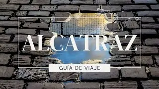 PRISIÓN DE ALCATRAZ: Guía y consejos para organizar tu visita a la cárcel | Epicoviajero | EE.UU. |