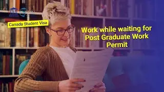 Work while waiting for  Post Graduate Work Permit