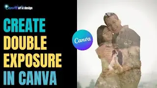 Create Double Exposure Image | Canva Art Design Tutorial