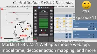 Märklin CS3 v2.5.1 Webapp, mobile webapp, model time, decoder action mapping, ... (CS3 Episode 11)