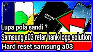 Samsung a03 retar hank logo solution - hard reset samsung a03