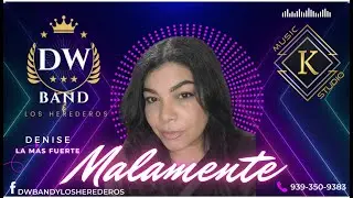 Malamante Dw Band Y Los Herederos Ft  K MUSIC