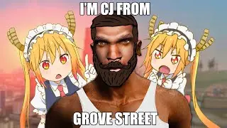 I'm CJ from Grove Street