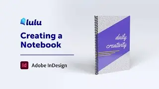 Creating a Notebook using Adobe InDesign | Tutorial