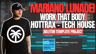 Mariano Lunadei - Work That Body [HOTTRAX] (Ableton Template Project)