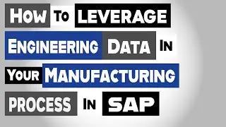 How to Leverage Engineering Data in your Manufacturing Process in SAP