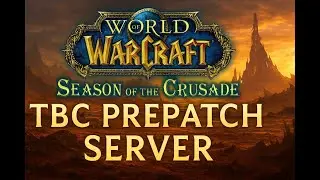 Project Epoch Lite? TBC Prepatch Classic Server! Season of the Crusade