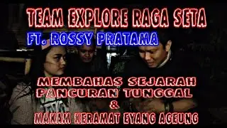 Pembahasan Pancuran Tunggal & Makam Keramat Eyang Ageung Ft. Rossy Pratama & Ft. Fikri || Eps. 1