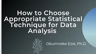 How to Choose Appropriate Statistical Techniques for Data Analysis