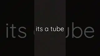 Tube
