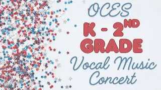 OCES K-2nd Vocal Music Concert Assembly