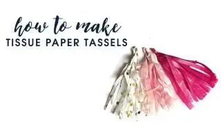How to Make Tissue Paper Tassels