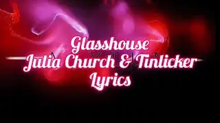 Glasshouse - Julia Church & Tinkicker - Lyrics