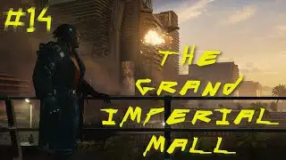 Cyberpunk 2077 Let's Play - Part 14 | Infiltrating The Grand Imperial Mall