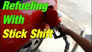 (104) Refueling with a Manual Transmission
