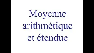 Moyenne arithmétique et étendue.