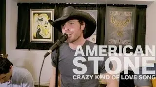 American Stone - Crazy kind of love song (Encore Sessions)