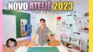 Conheçam meu Novo Ateliê / Estúdio para 2023 - Mini Retrospectiva, Novidades  e Surpresas!