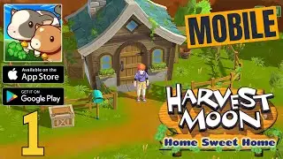 Harvest Moon Home Sweet Home | Mobile - Gameplay Walkthrough Part 1 (Android, iOS)