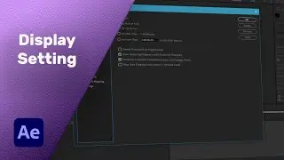 Display settings Adobe After Effects
