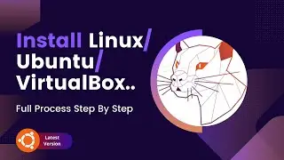 How To Download & Install Linux/Ubuntu/VirtualBox - Full Setup Process || Basic Commands || 2022