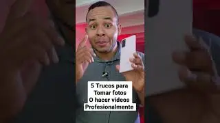 ✅5 TRUCOS  PARA TOMAR FOTOS Y VIDEOS DE CALIDAD PROFESIONAL 
