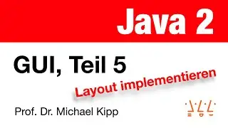 Java 2: GUI (Teil 5) - Layout implementieren