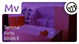 MV - Move (Taşı) | Linux Terminal Kursu