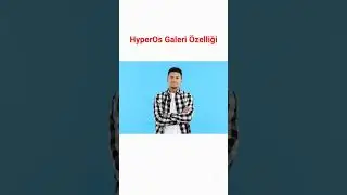 HyperOs Yeni Galeri Özelliği