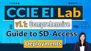 Overcome Challenges: CCIE EI Lab V1.1 SD-Access Deployment