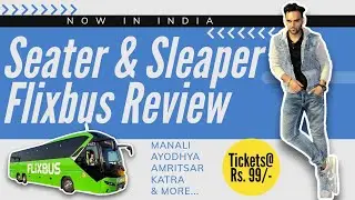 Luxury AC bus @ Rs. 99 only. Flixbus India Detailed Review || Seater and Sleeper buses