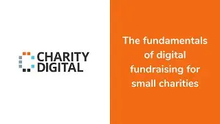 The fundamentals of digital fundraising for small charities