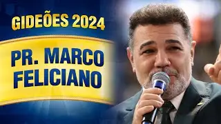 Gideões 2024 - Pr. Marco Feliciano
