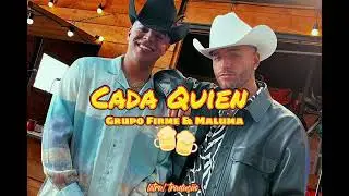 CADA QUIEN - Groupo Firme ft maluma - letra