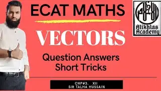 Ecat Maths Vectors  chp 9,  Basics Formulas and understanding , Short Tricks | NED,Suet,KU,NUST,Fast