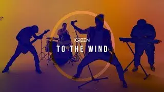KOZEN - To The Wind [OFFICIAL MUSIC VIDEO]