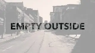 Empty Outside - A City Under Siege
