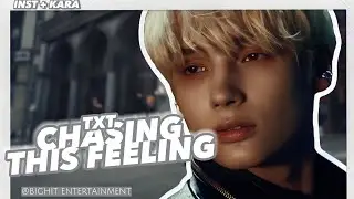 [TXT - 'CHASING THAT FEELING'] Instrumental + Karaoke (Easy Lyrics) | REQUEST VIA INSTAGRAM