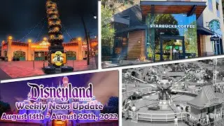 Disneyland Resort Weekly News Update | August 14th - August 20th, 2022