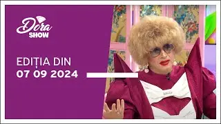 Dora Show, ediția din 07.09.2024