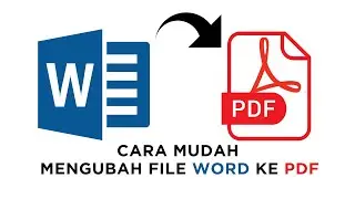 Cara Mudah Mengubah File Word Ke PDF di Laptop