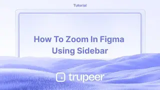 How to zoom in Figma using the sidebar | Videos made instantly with trupeer.ai