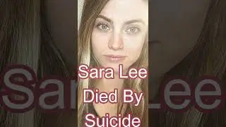 SHOCKING Sara Lee SUICIDE! 😢